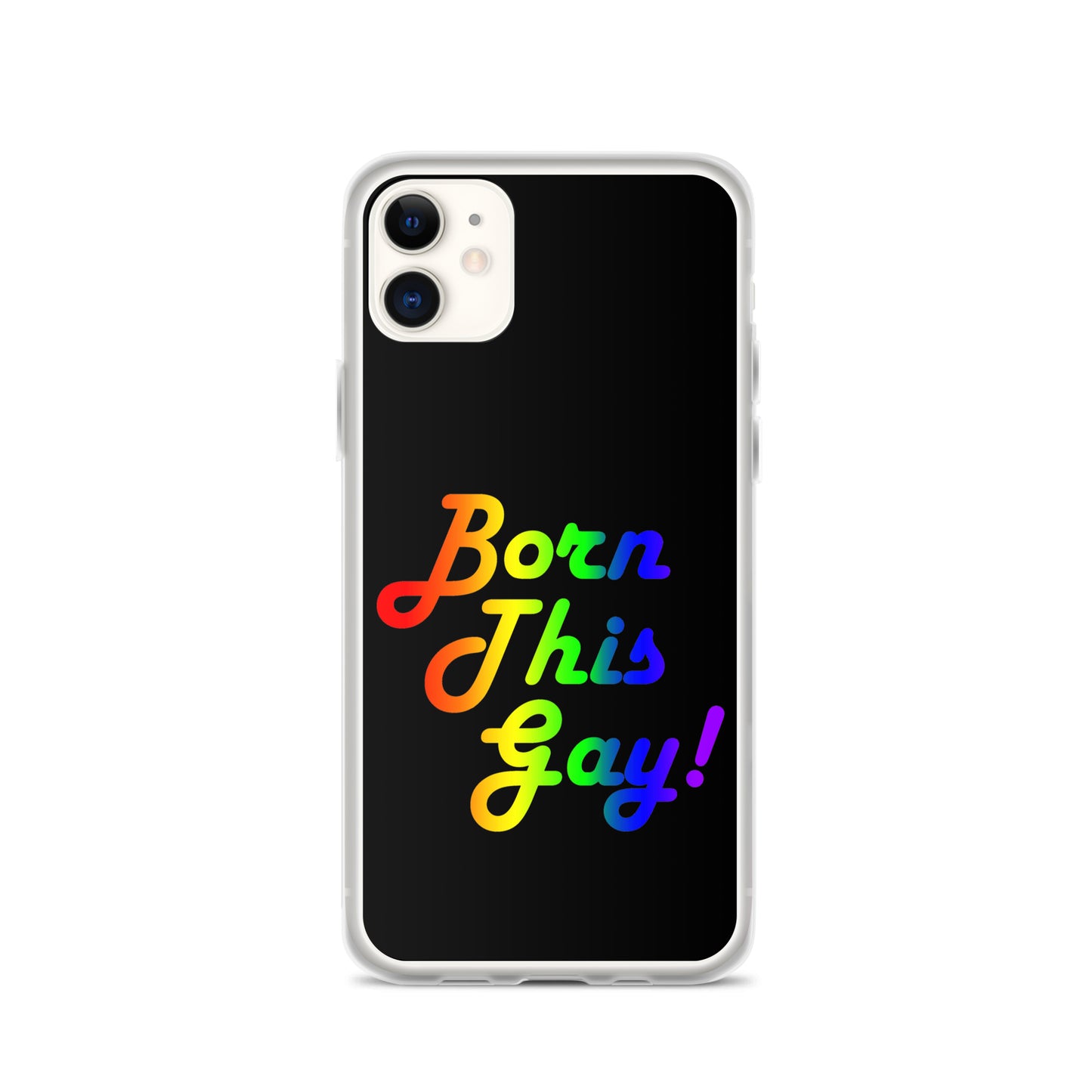 LGBTQ Pride Apple iPhone Case - Born This Gay clear-case-for-iphone-iphone-11-case-on-phone-642f1bc87ac77