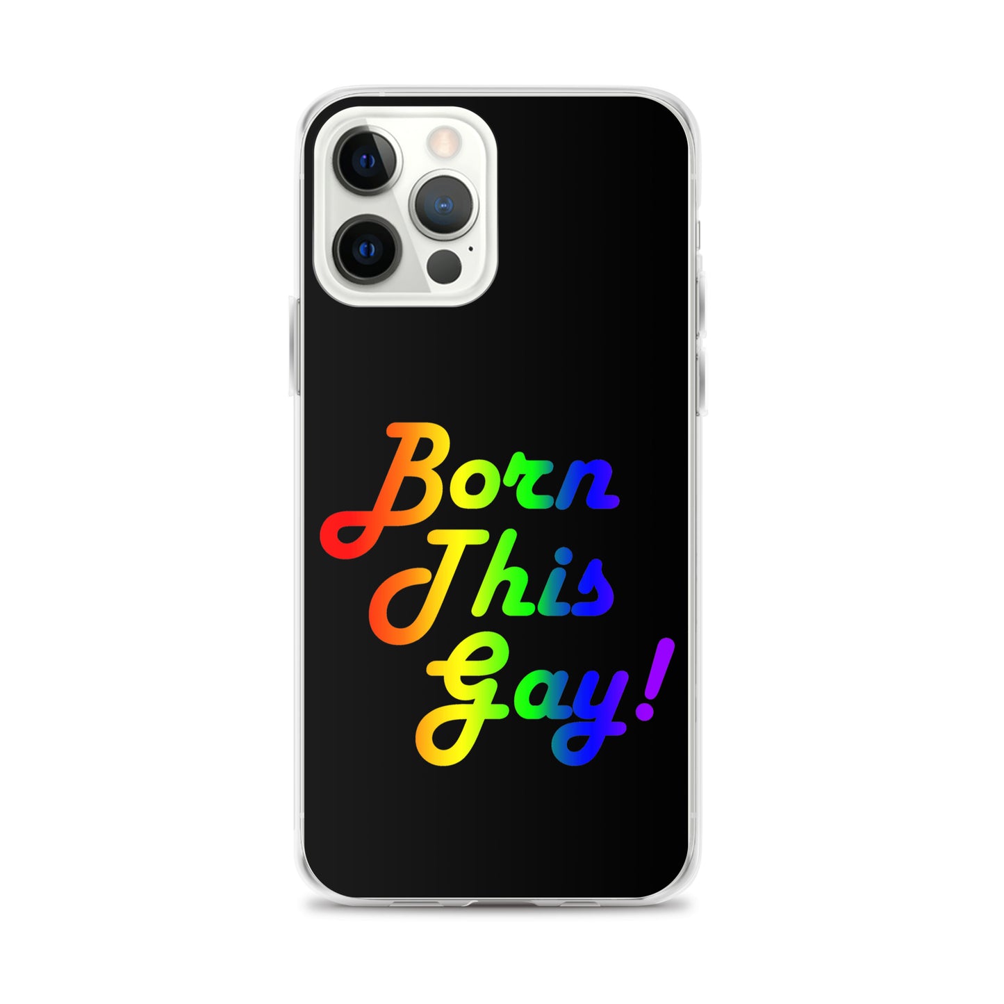 LGBTQ Pride Apple iPhone Case - Born This Gay Pride clear-case-for-iphone-iphone-12-pro-max-case-on-phone-642f1bc87ae1a