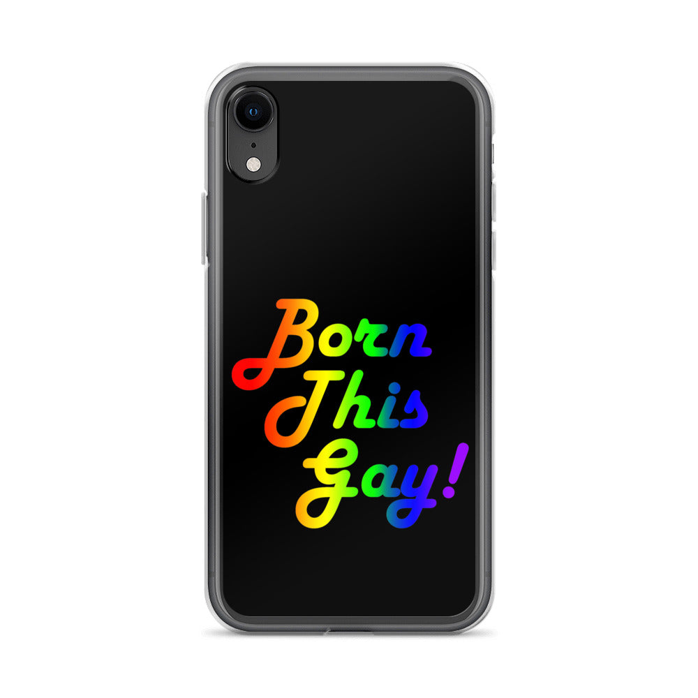 LGBTQ Pride Apple iPhone Case - Born This Gay iPhone XR Pride clear-case-for-iphone-iphone-xr-case-on-phone-642f1bc87b0b5