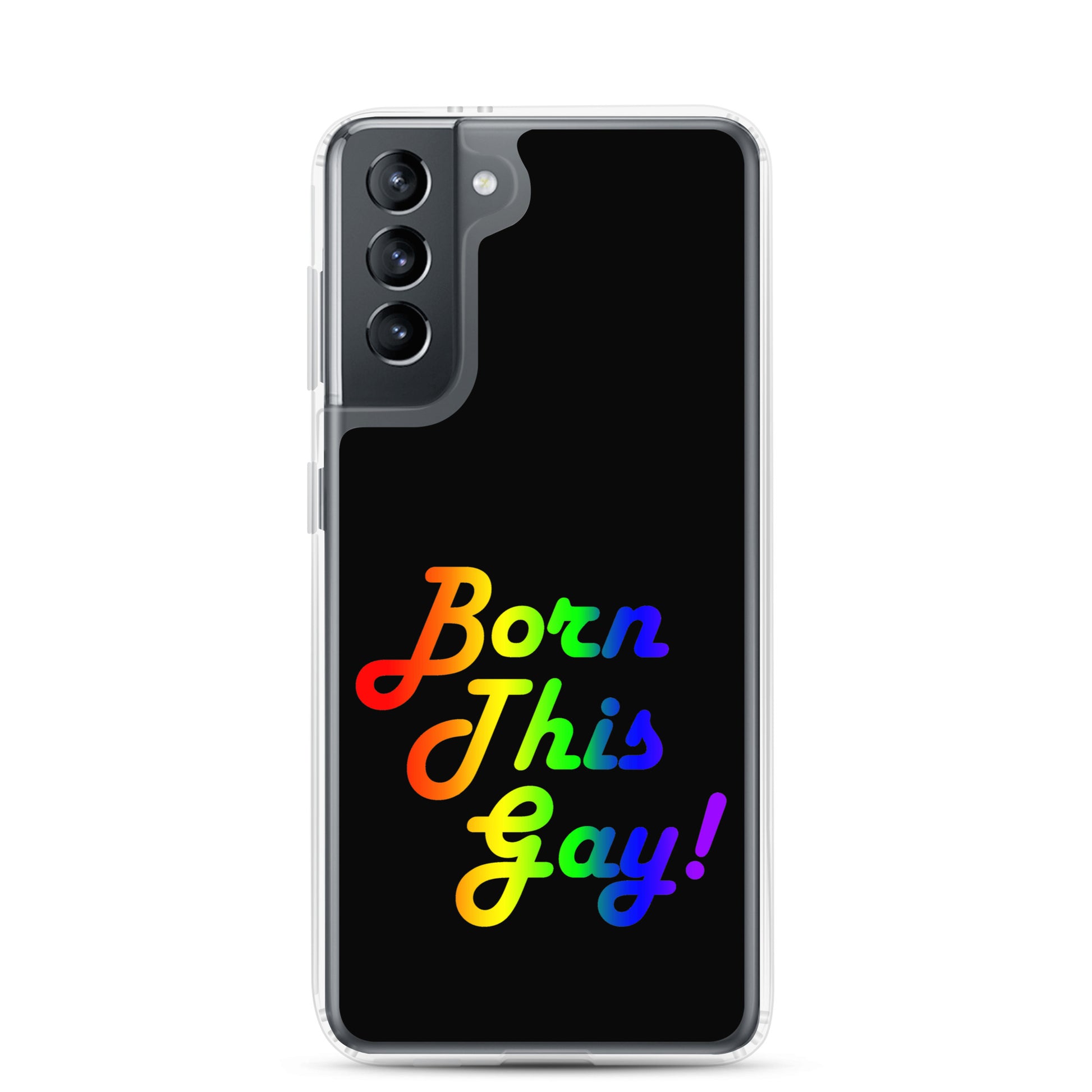 LGBTQ Pride Samsung Galaxy Cell Phone Case - Born This Gay Samsung Galaxy S21 clear-case-for-samsung-samsung-galaxy-s21-case-on-phone-64126fd3c5692