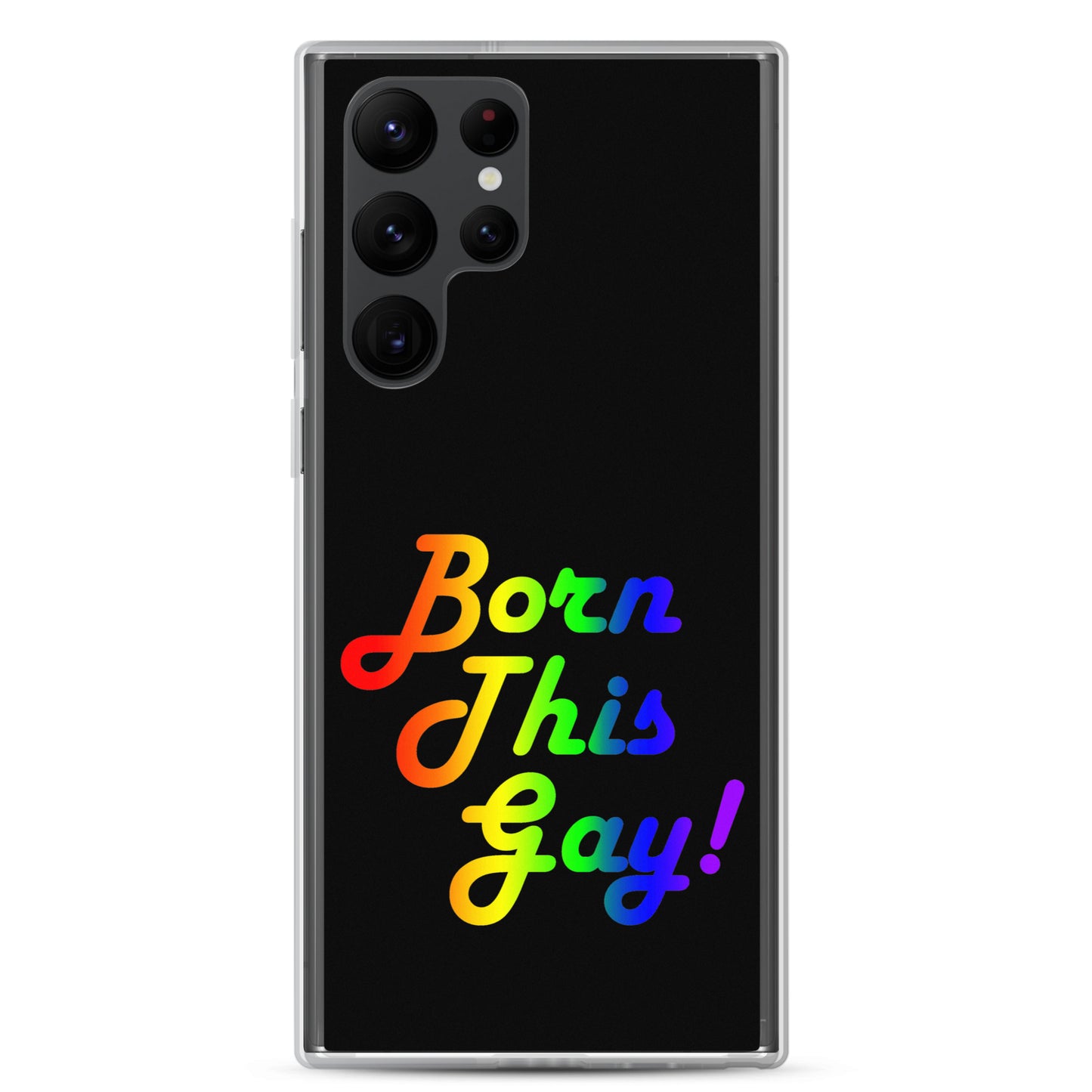 LGBTQ Pride Samsung Galaxy Cell Phone Case - Born This Gay Samsung Galaxy S22 Ultra clear-case-for-samsung-samsung-galaxy-s22-ultra-case-on-phone-64126fd3c3d9d