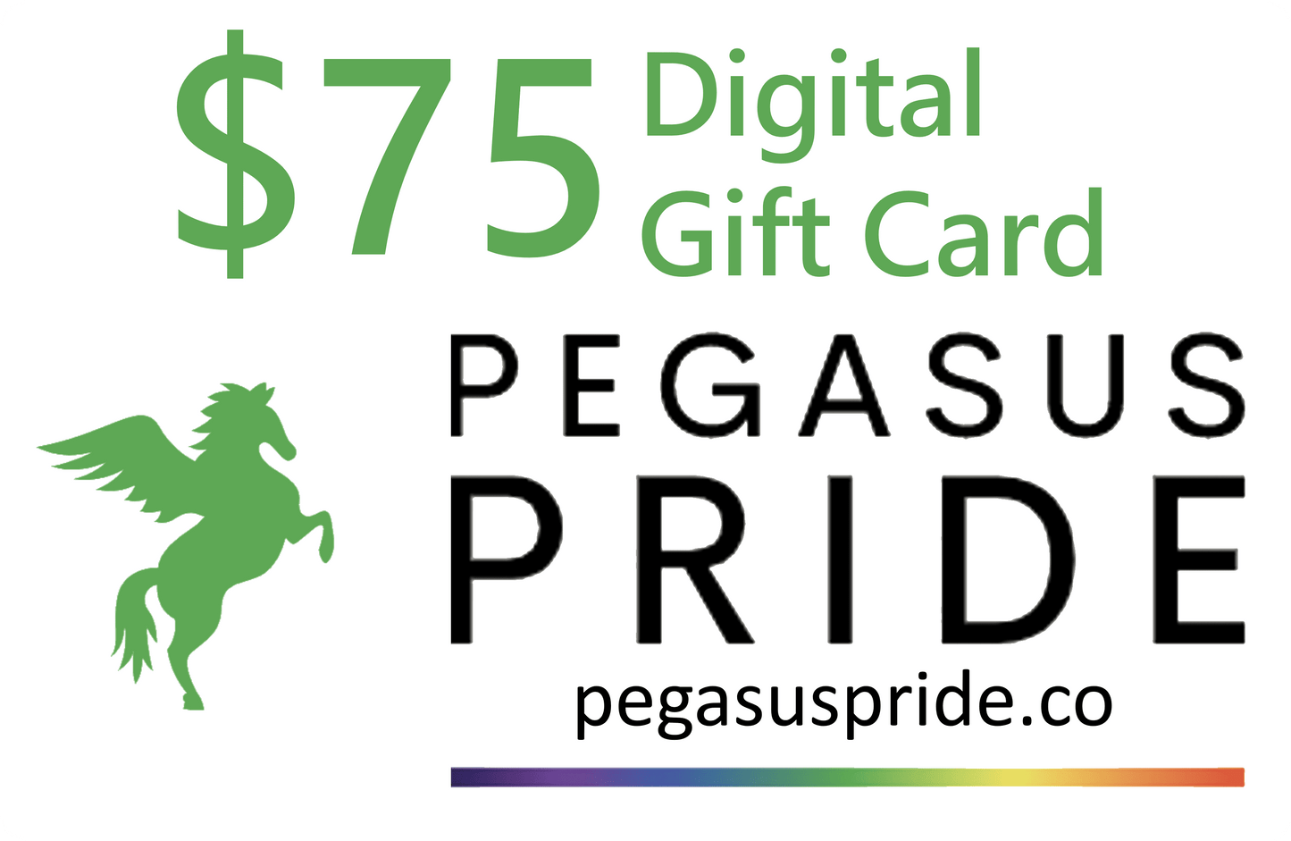 Pegasus Pride Gift Cards $75.00 giftcard75