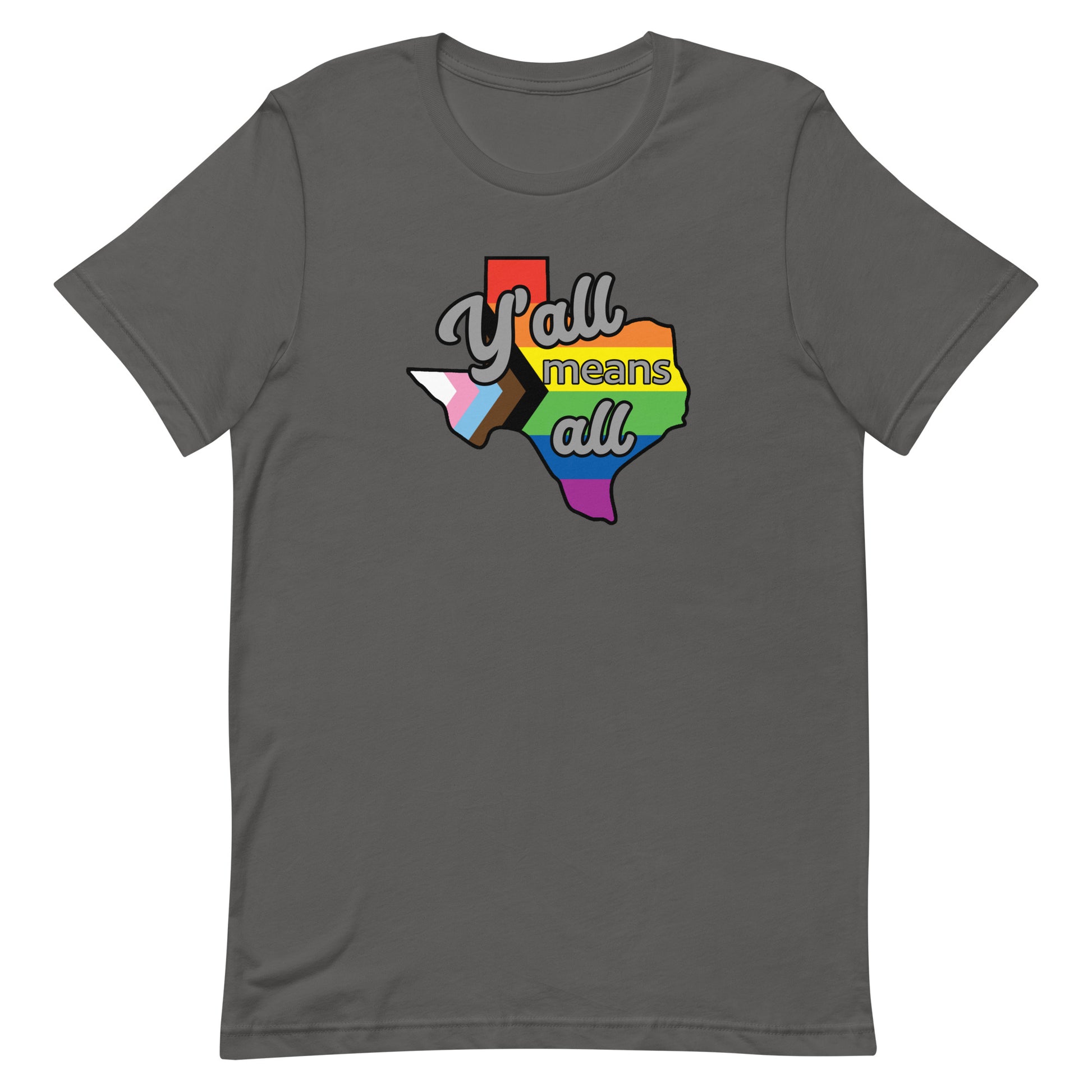 LGBTQ Pride T-Shirt - Yall Means All Texas Asphalt Pride unisex-staple-t-shirt-asphalt-front-63b4d432c383a