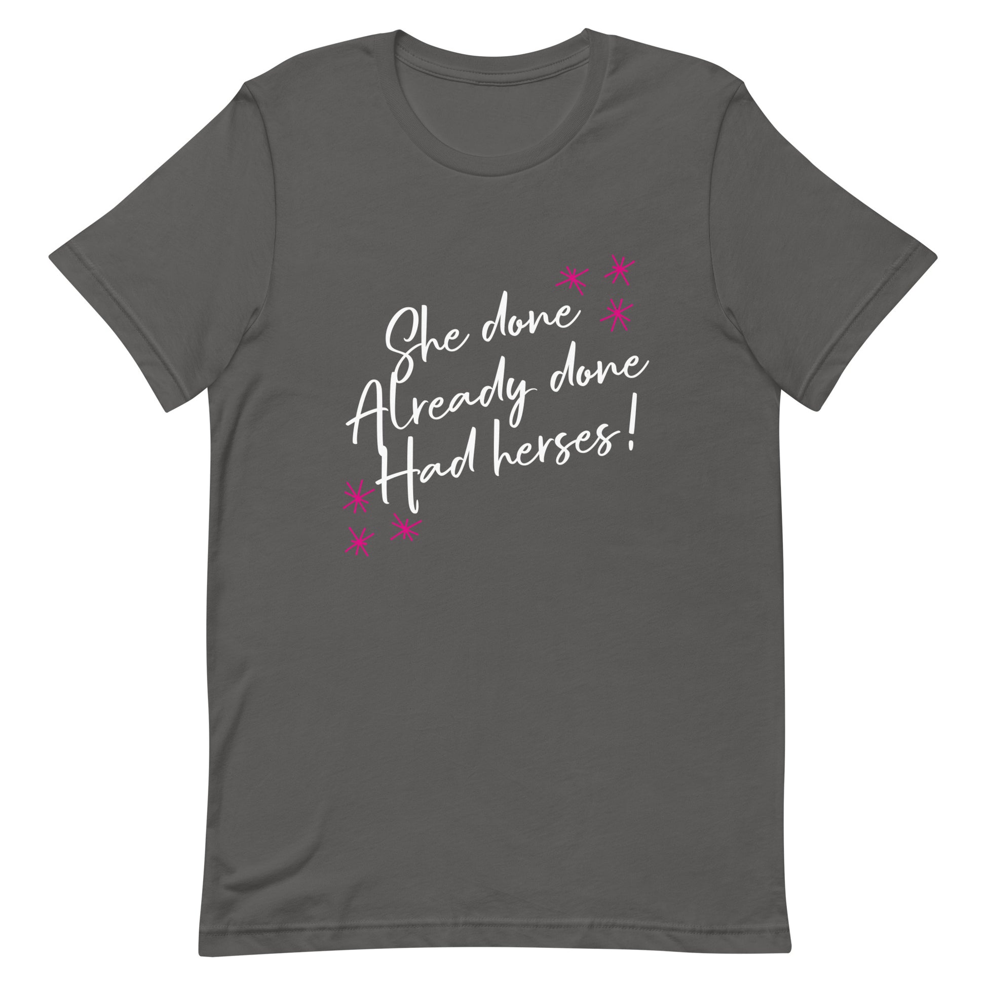 She Done Already Done Had Herses RuPaul Tshirt Asphalt unisex-staple-t-shirt-asphalt-front-63df18fe96968