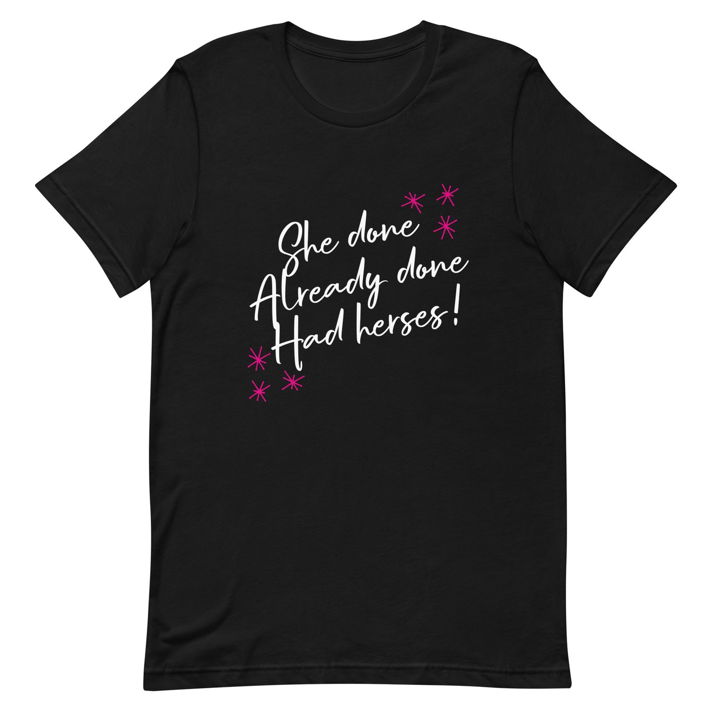 She Done Already Done Had Herses RuPaul Tshirt Black unisex-staple-t-shirt-black-front-63df18fe960f8