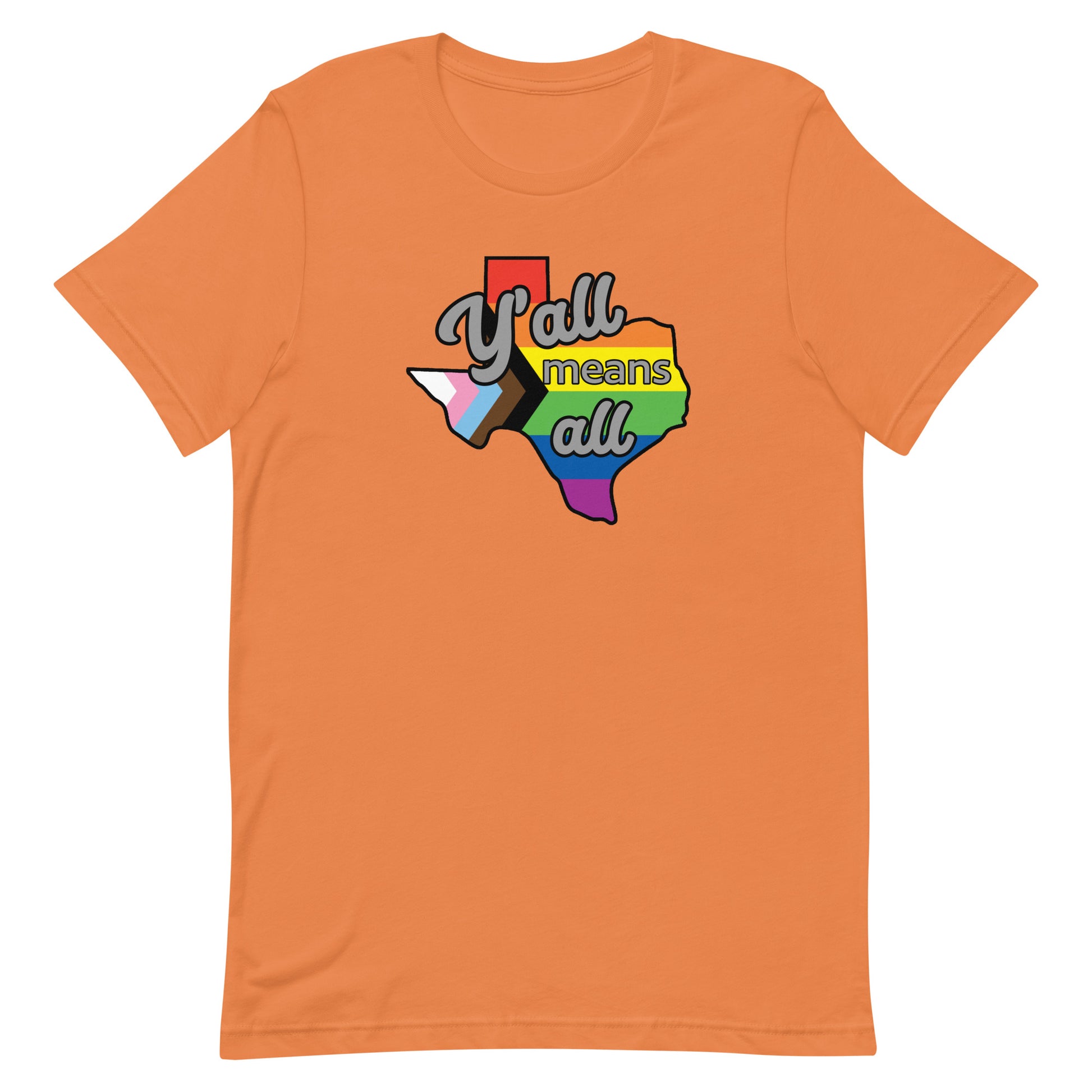 LGBTQ Pride T-Shirt - Yall Means All Texas Burnt Orange Pride unisex-staple-t-shirt-burnt-orange-front-63b4d432c8376