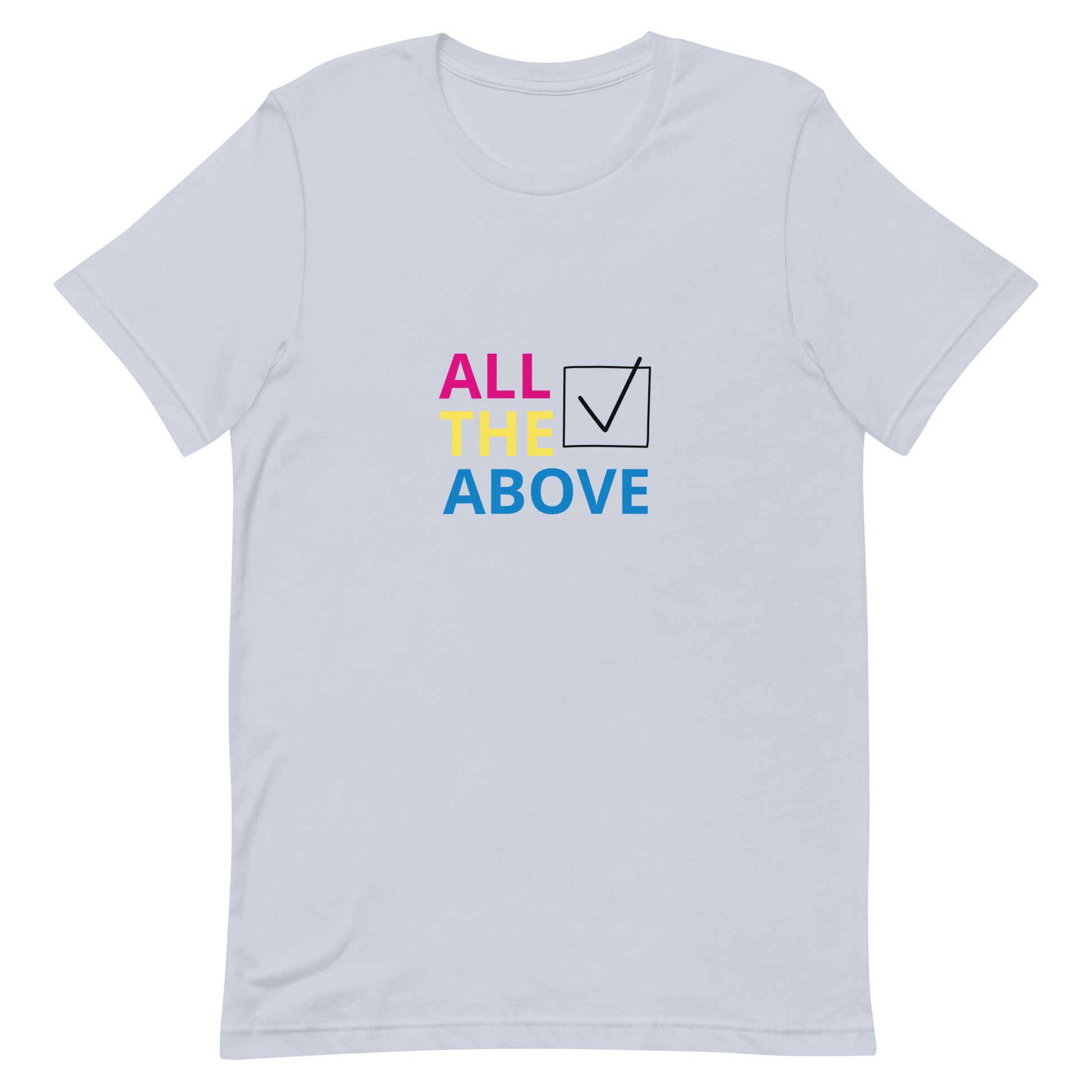 Pansexual Pan Pride - All The Above T-Shirt Light Blue Pansexual unisex-staple-t-shirt-light-blue-front-63bf78adef25c