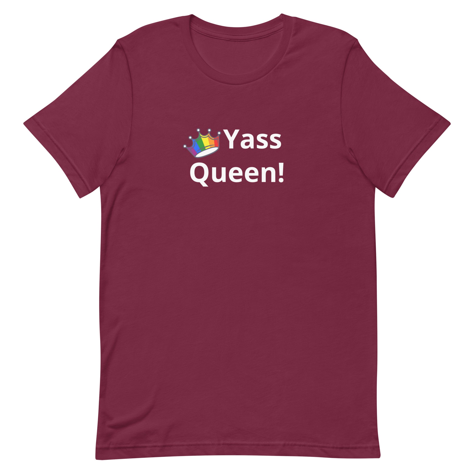 LGBTQ Pride T-Shirt - Yass Queen Maroon Pride unisex-staple-t-shirt-maroon-front-63b38de6db20c