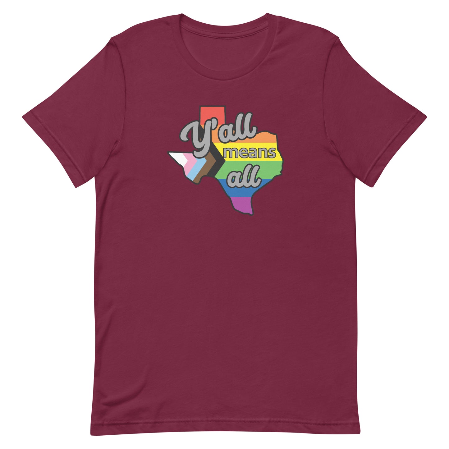 LGBTQ Pride T-Shirt - Yall Means All Texas Maroon Pride unisex-staple-t-shirt-maroon-front-63b4d432bfbd2