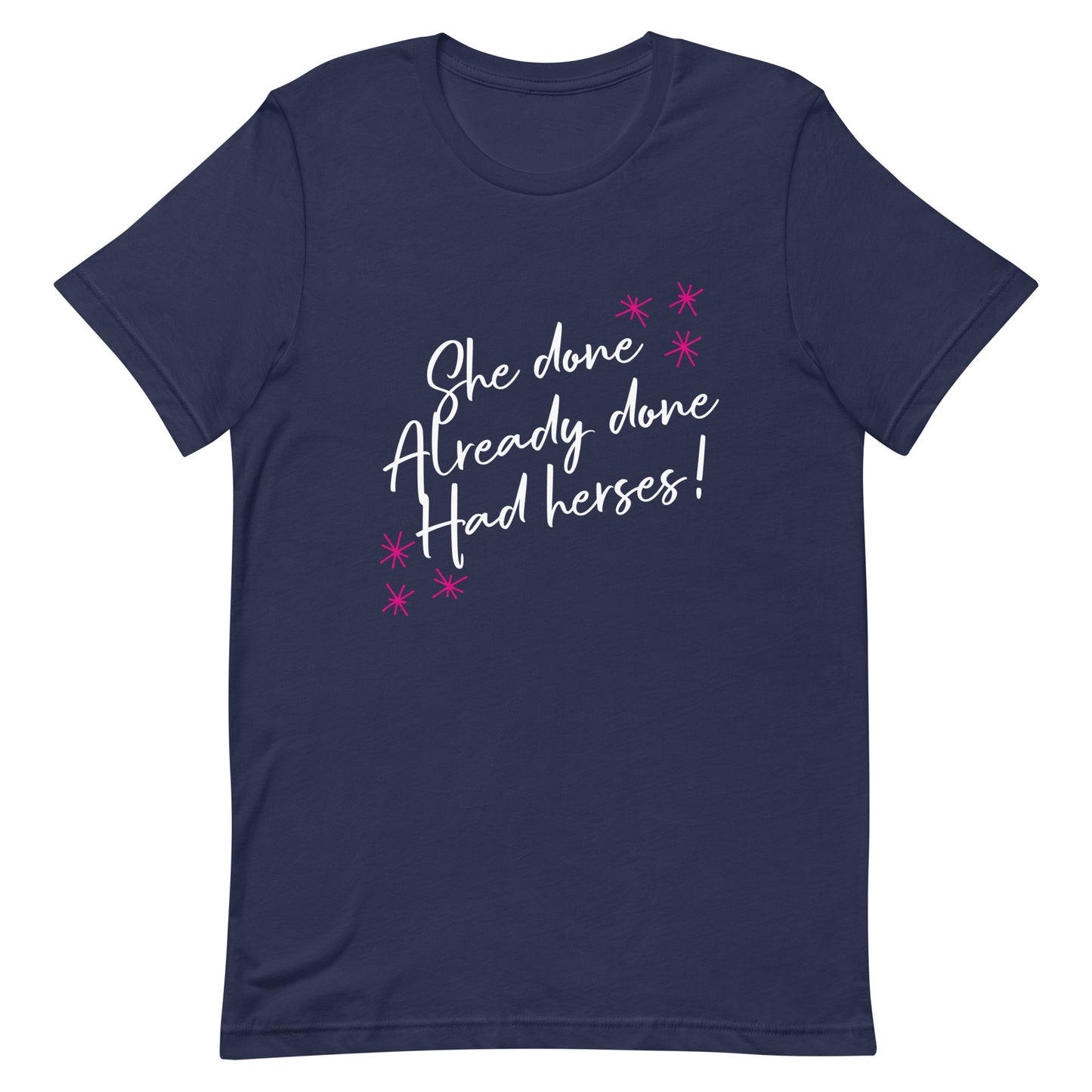 She Done Already Done Had Herses RuPaul Tshirt Navy unisex-staple-t-shirt-navy-front-63df18fe949dd