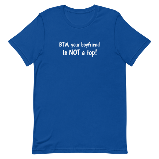 BTW, Your Boyfriend Is NOT A Top T-Shirt True Royal Gay unisex-staple-t-shirt-true-royal-front-63154dbc6907e