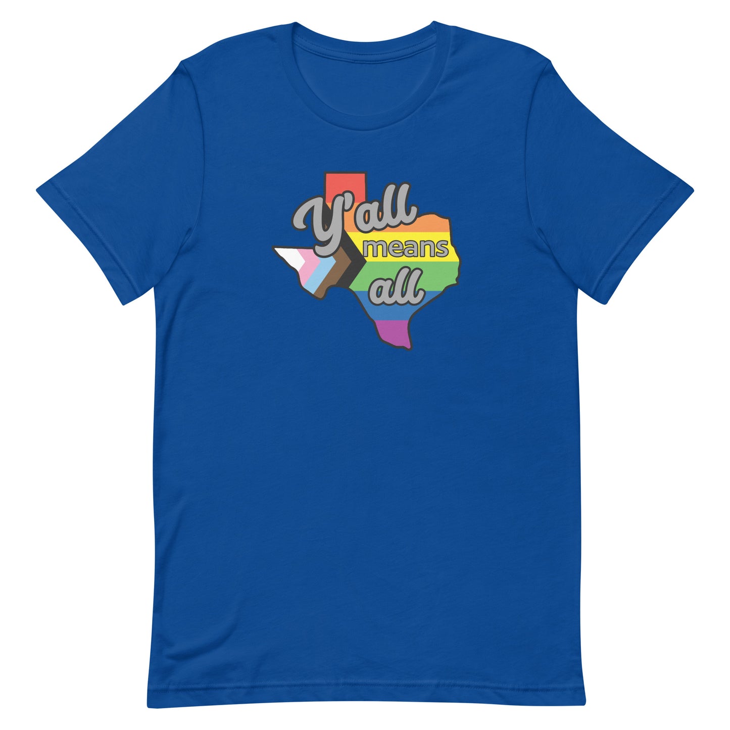 LGBTQ Pride T-Shirt - Yall Means All Texas True Royal Pride unisex-staple-t-shirt-true-royal-front-63b4d432c0d68