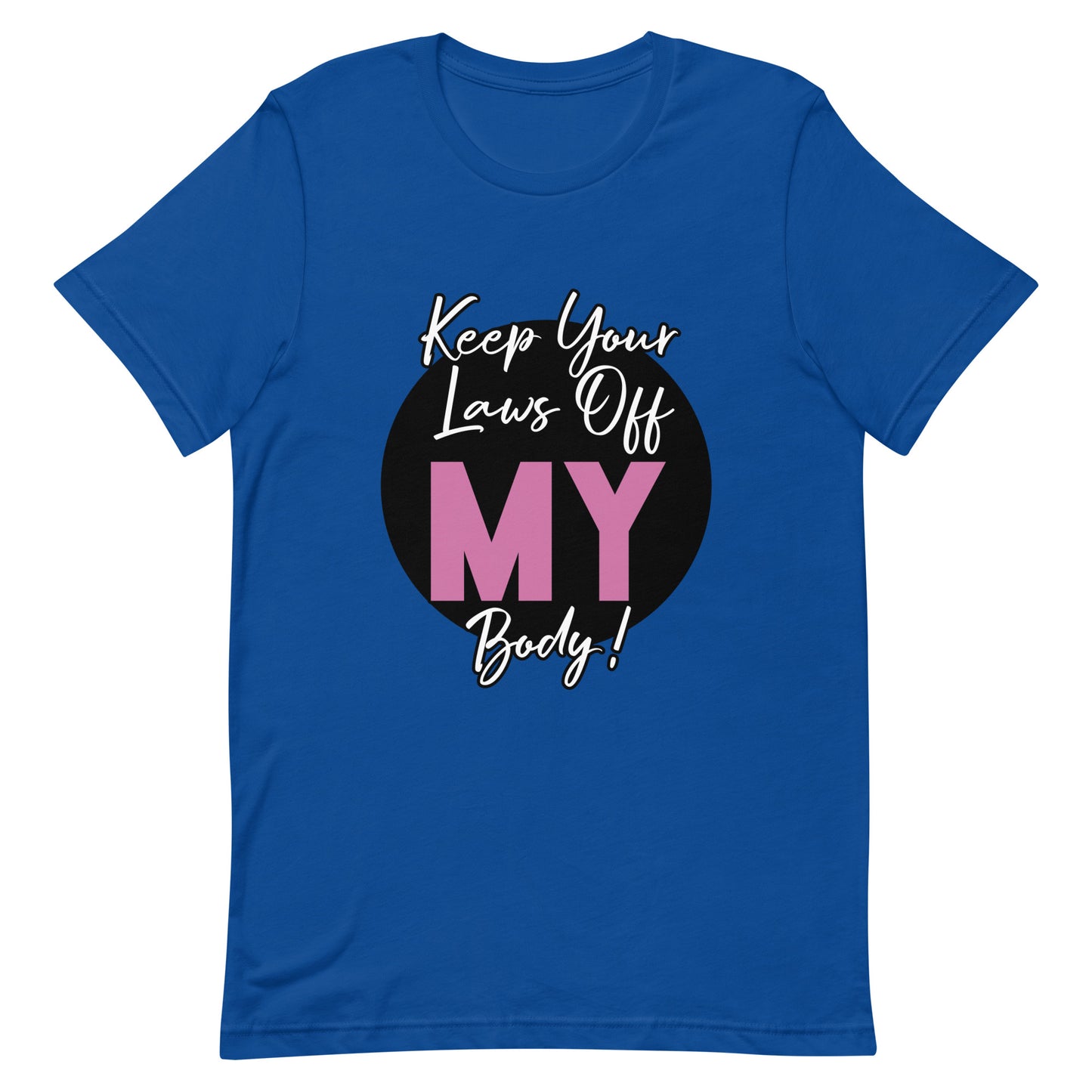 Keep Your Laws Off MY Body Tee True Royal Transgender unisex-staple-t-shirt-true-royal-front-63bf5a3114aec