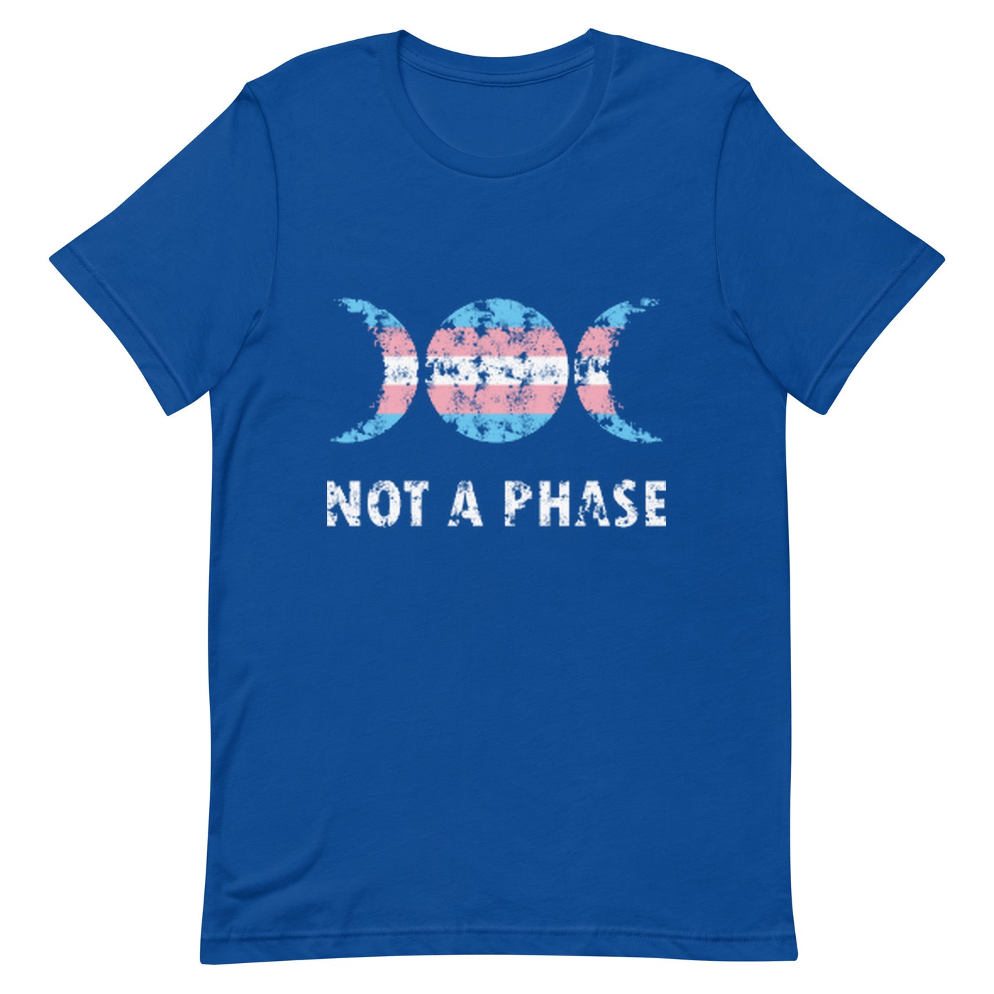 Transgender Trans Pride - Not A Phase Shirt True Royal Transgender unisex-staple-t-shirt-true-royal-front-63fa7fcf26d74