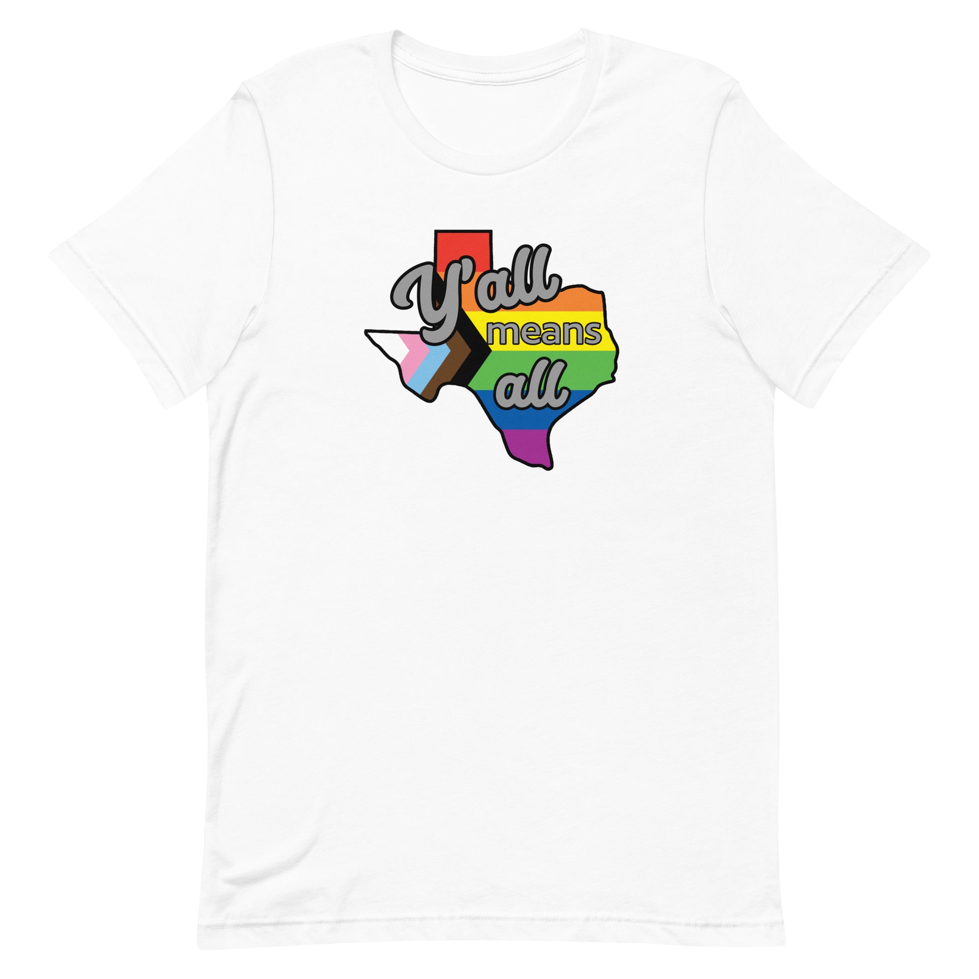 LGBTQ Pride T-Shirt - Yall Means All Texas White Pride unisex-staple-t-shirt-white-front-63b4d432d2b9c