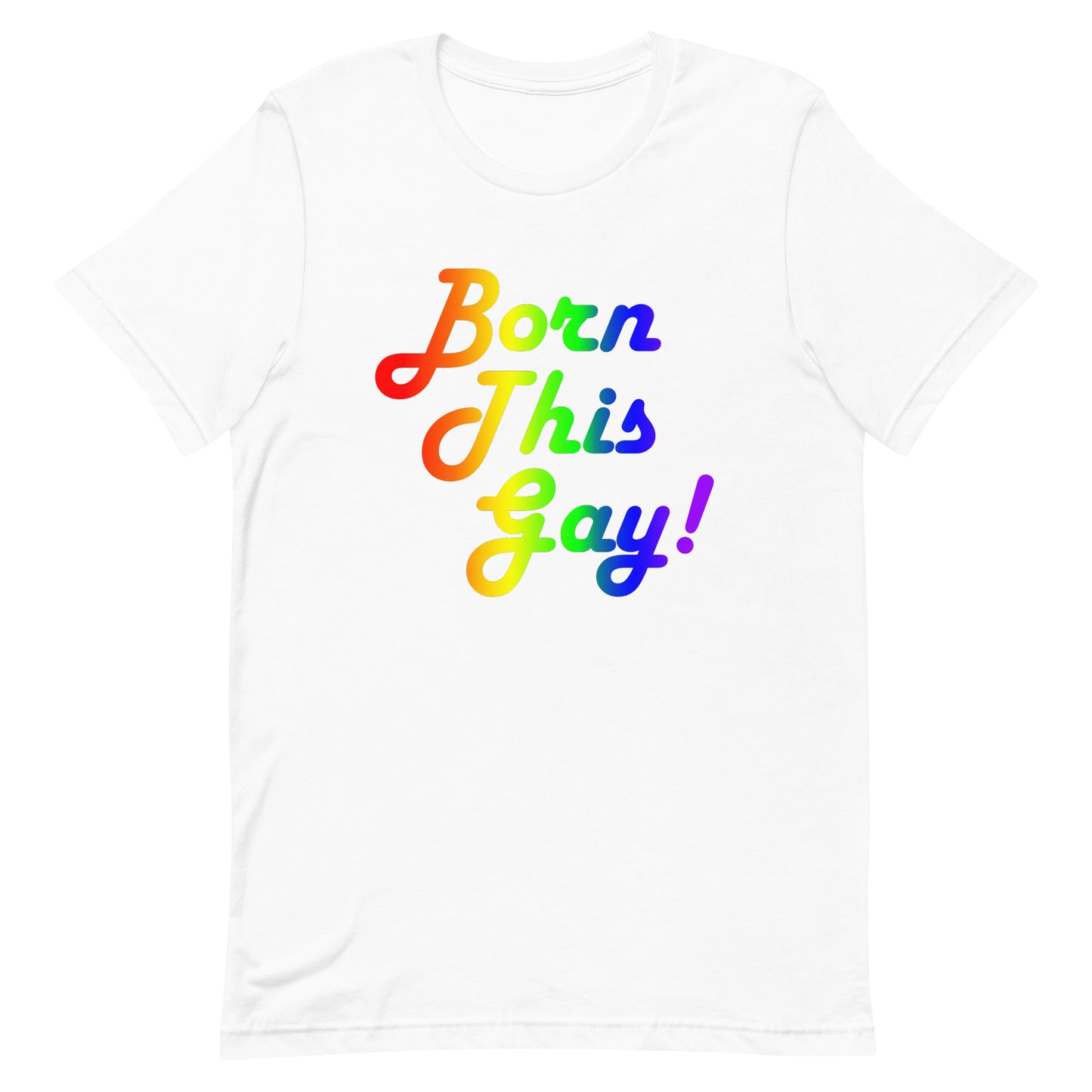 LGBTQ Pride T-Shirt - Born This Gay White unisex-staple-t-shirt-white-front-63eaeb87a6a42