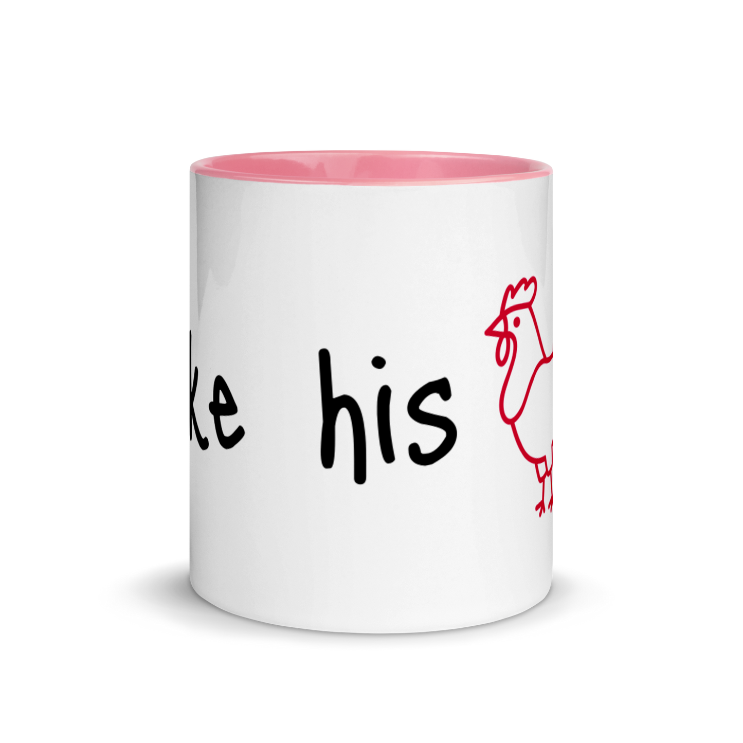 I Like His Cock Rooster Ceramic Coffee Tea Mug 11oz Pink Gay white-ceramic-mug-with-color-inside-pink-11oz-front-63631dec31f9a