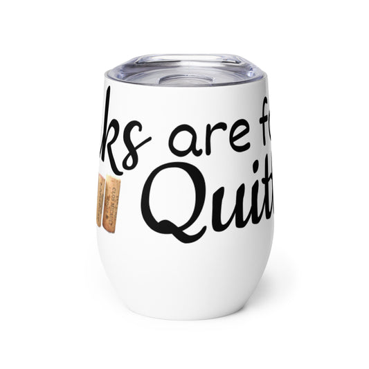 Corks Are For Quitters Stainless Steel Wine Tumbler 12oz Default Title wine-tumbler-white-front-637304f28db44