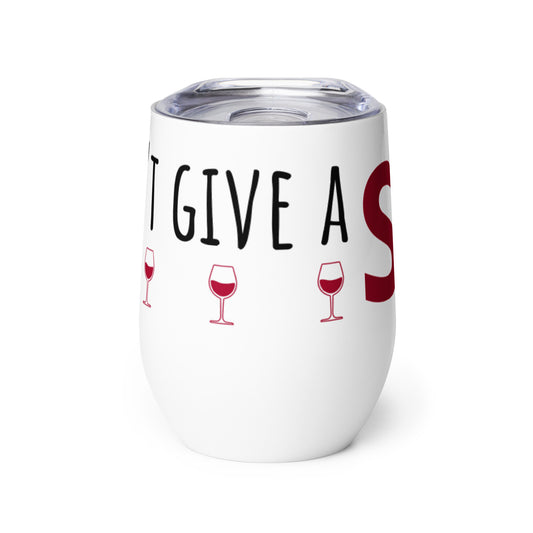 I Don't Give A Sip! Stainless Steel Wine Tumbler 12oz Default Title wine-tumbler-white-front-6373053683782