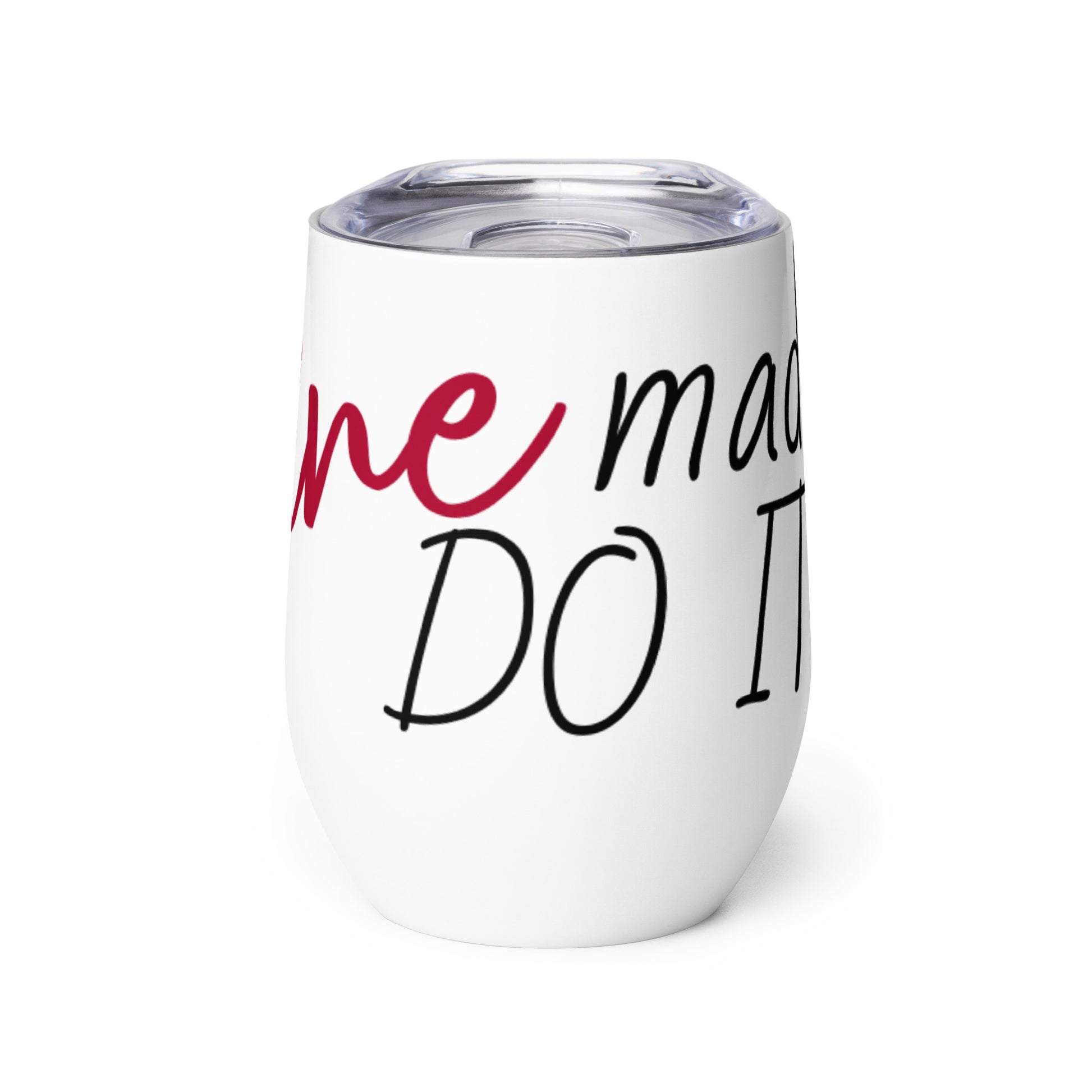 Wine Made Me Do It! Stainless Steel Wine Tumbler 12oz Default Title wine-tumbler-white-front-6373058424bd5